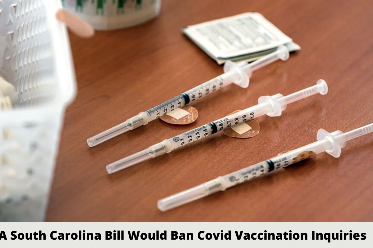 A South Carolina Bill Would Ban Covid Vaccination Inquiries