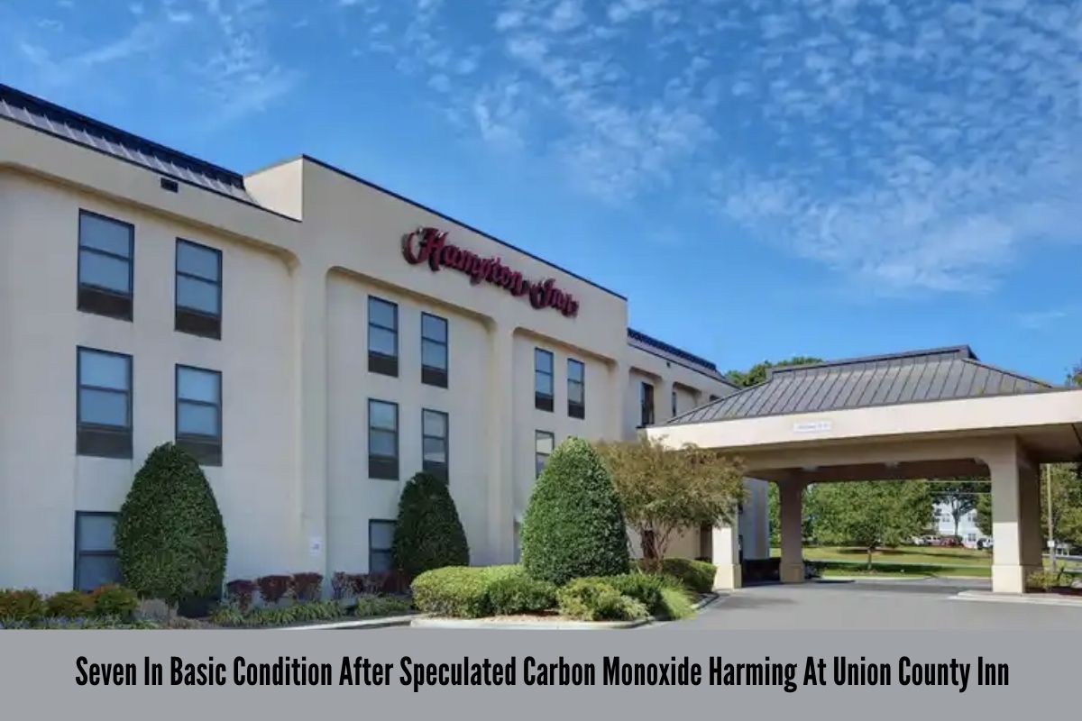 Seven In Basic Condition After Speculated Carbon Monoxide Harming At Union County Inn