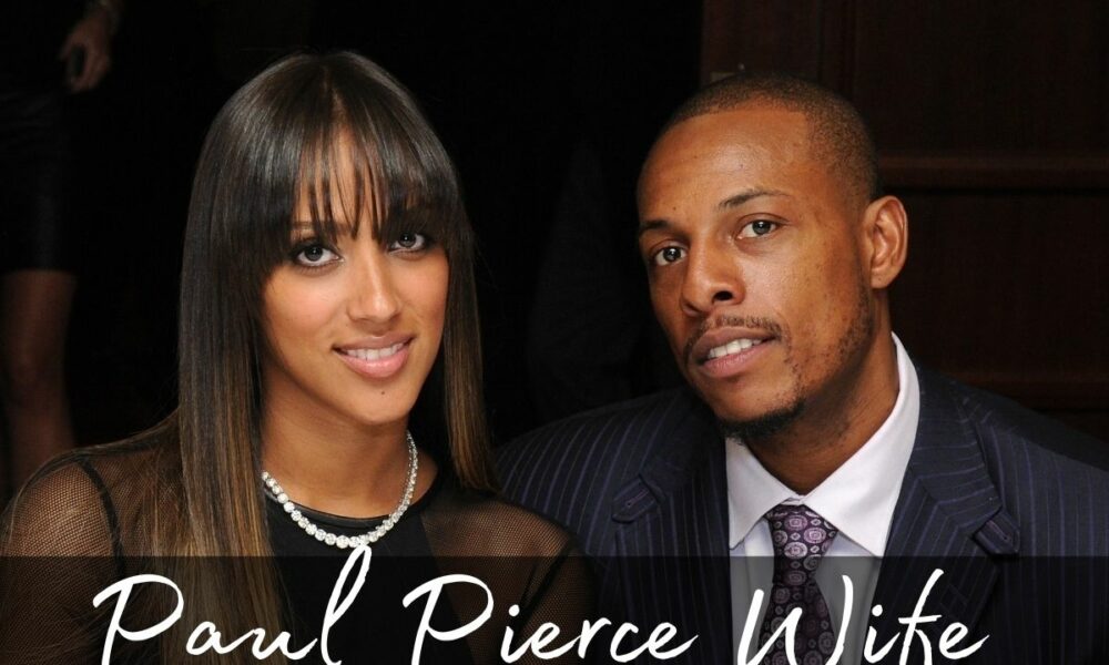 Paul Pierce Wife