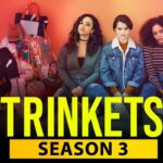 trinkets season 3