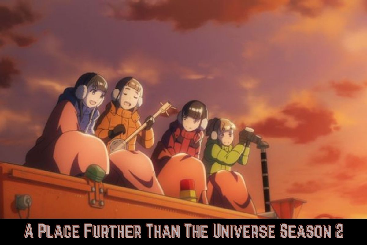 A Place Further Than The Universe Season 2