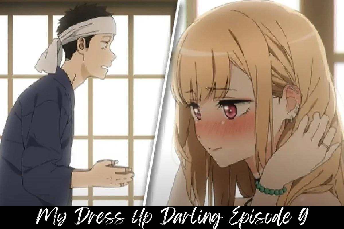 My Dress Up Darling Episode 9