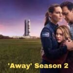 Away Season 2 Release Date Status, When It Is Going To Be Out?