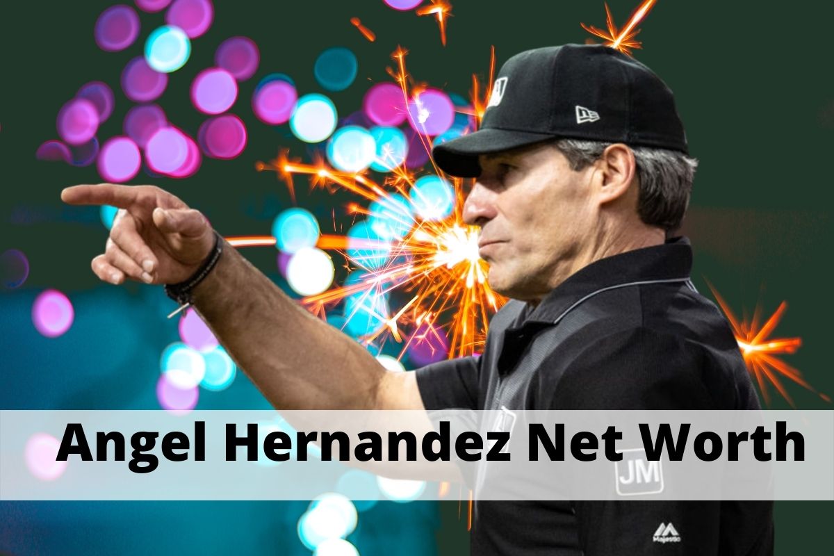 Angel Hernandez Net Worth
