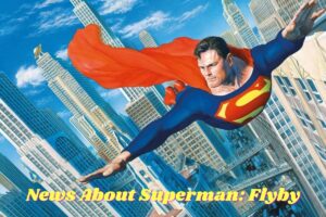 News About Superman Flyby