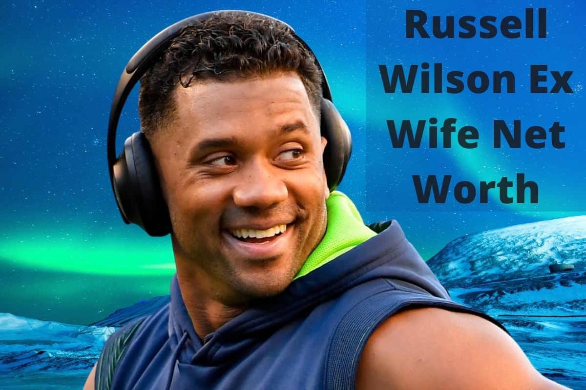 Russell Wilson Ex Wife Net Worth