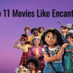Top 11 Movies Like Encanto