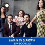 'This Is Us' Season 6, Episode 12 recap