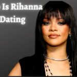 Who Is Rihanna Dating