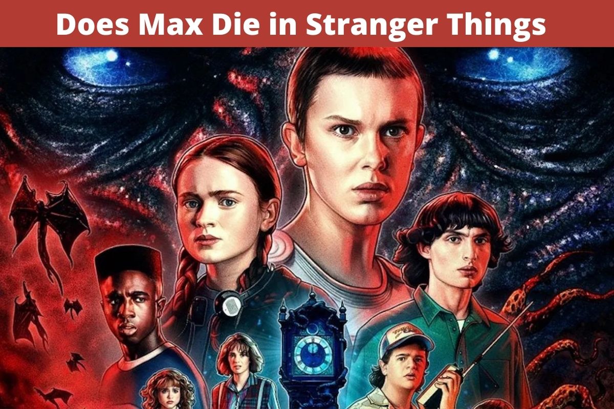 Does Max Die in Stranger Things 4 Part 1? - Lake County News