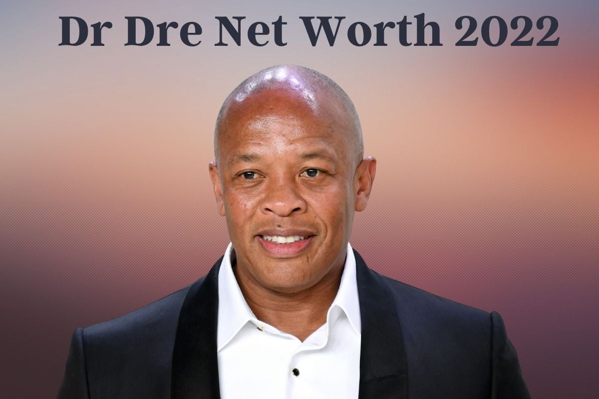 Dr Dre Net Worth 2022