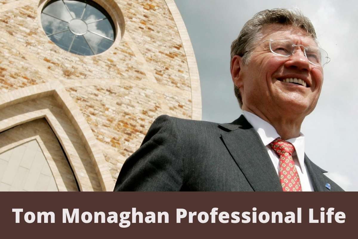 Tom Monaghan Professional Life
