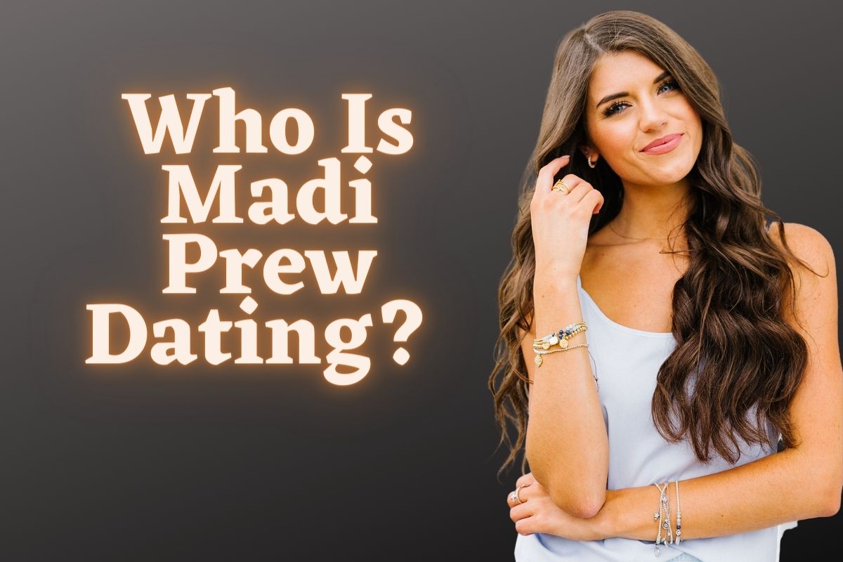 Who Is Madi Prew Dating