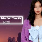 Jennie Kim Net Worth 2022