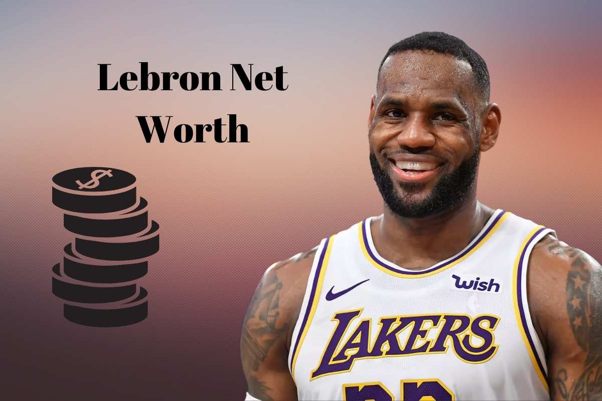 Lebron Net Worth