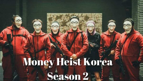 Money Heist Korea Season 2: Is Money Heist La Casa De Papel Same?