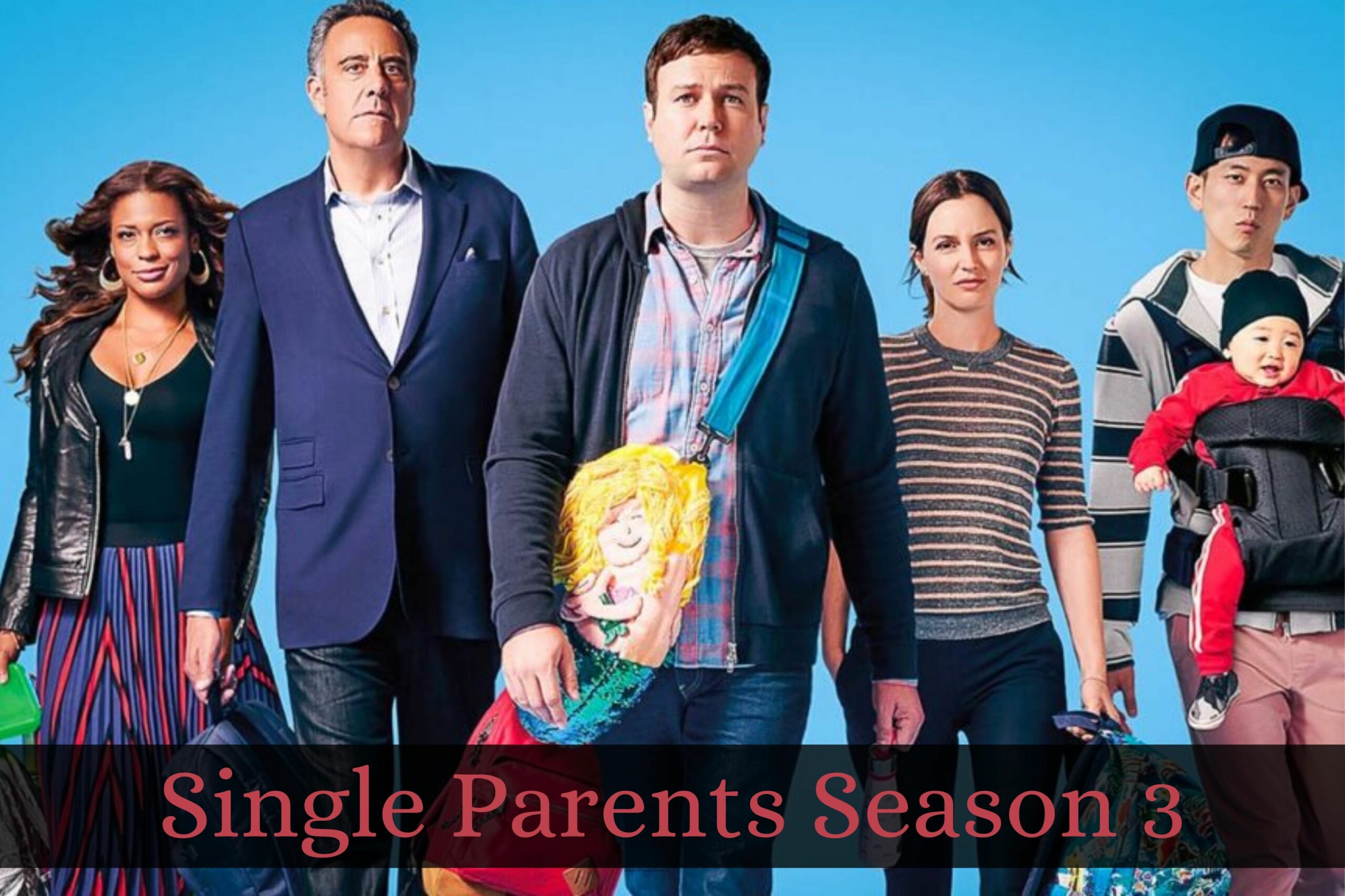 Single Parents Season 3 Release Date Status, Cast And Plot Details!