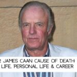 Actor James Caan Cause Of Death Early Life, Personal Life & Career