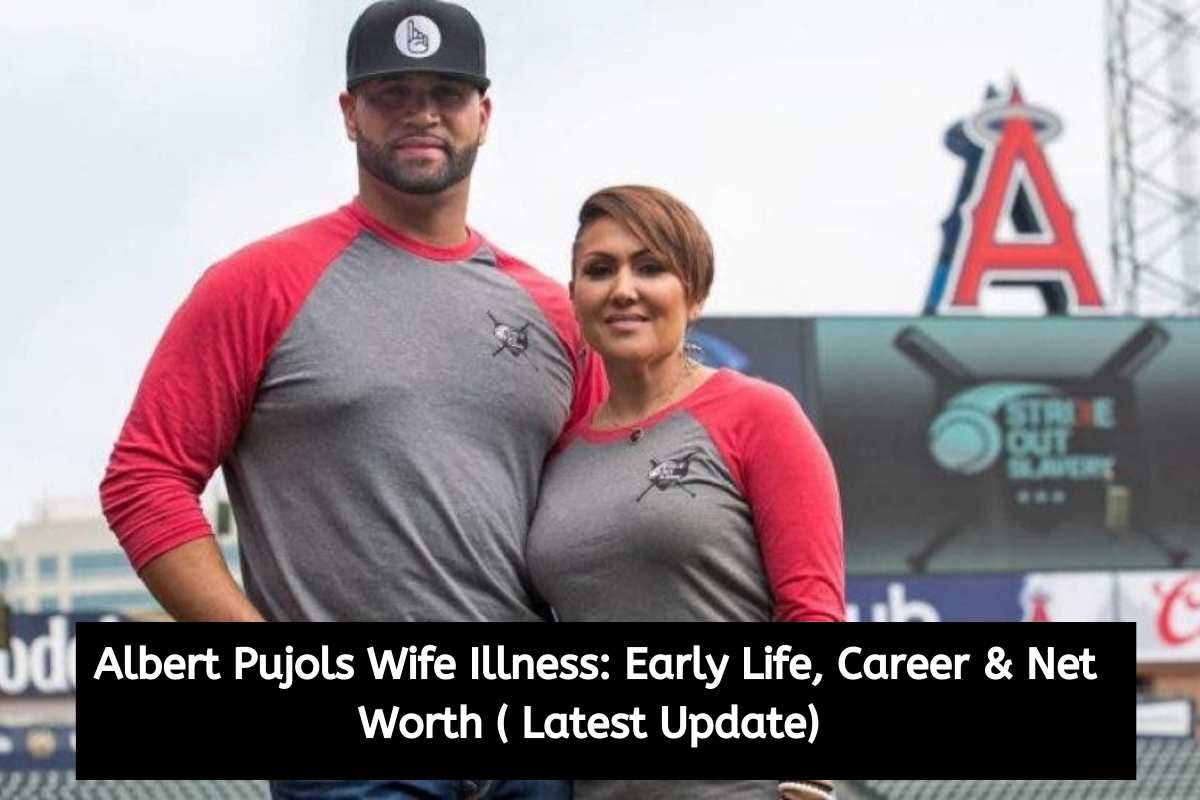 Albert Pujols Wife Illness Early Life, Career & Net Worth ( Latest Update)