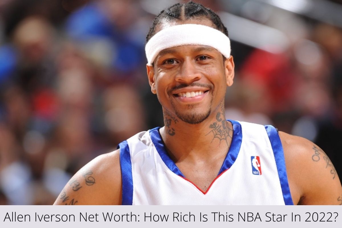 Allen Iverson Net Worth How Rich Is This NBA Star In 2022