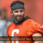 Baker Mayfield Net worth 2022, Who Will Start At Quarterback For Carolina, Mayfield Or Darnold?