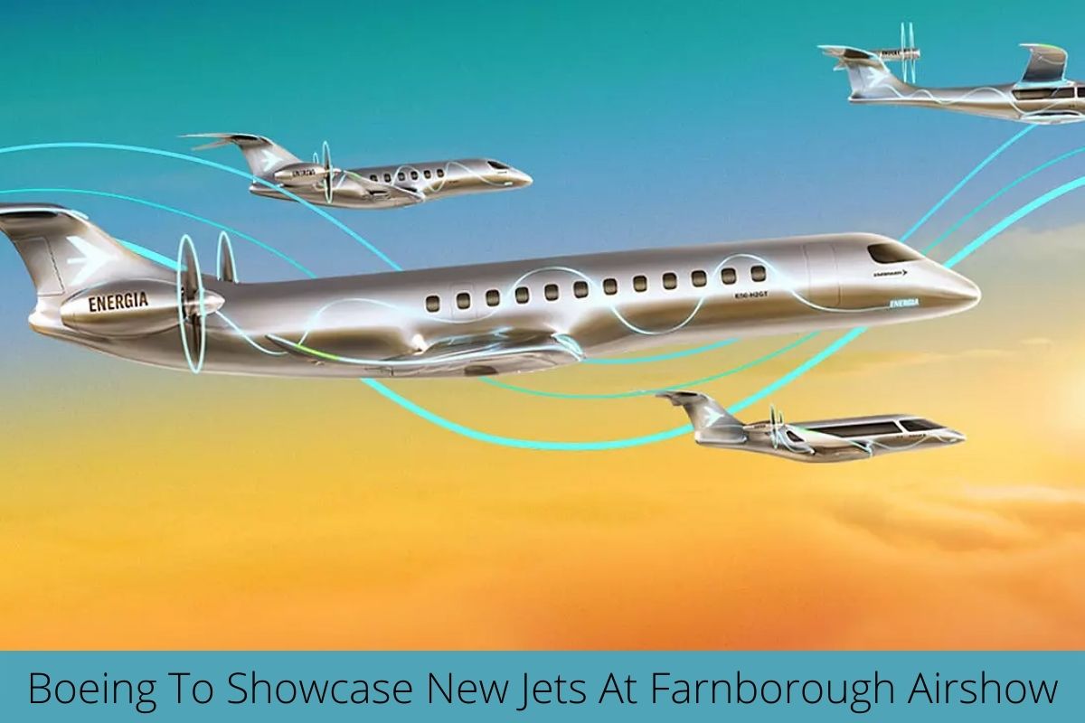 Boeing To Showcase New Jets At Farnborough Airshow