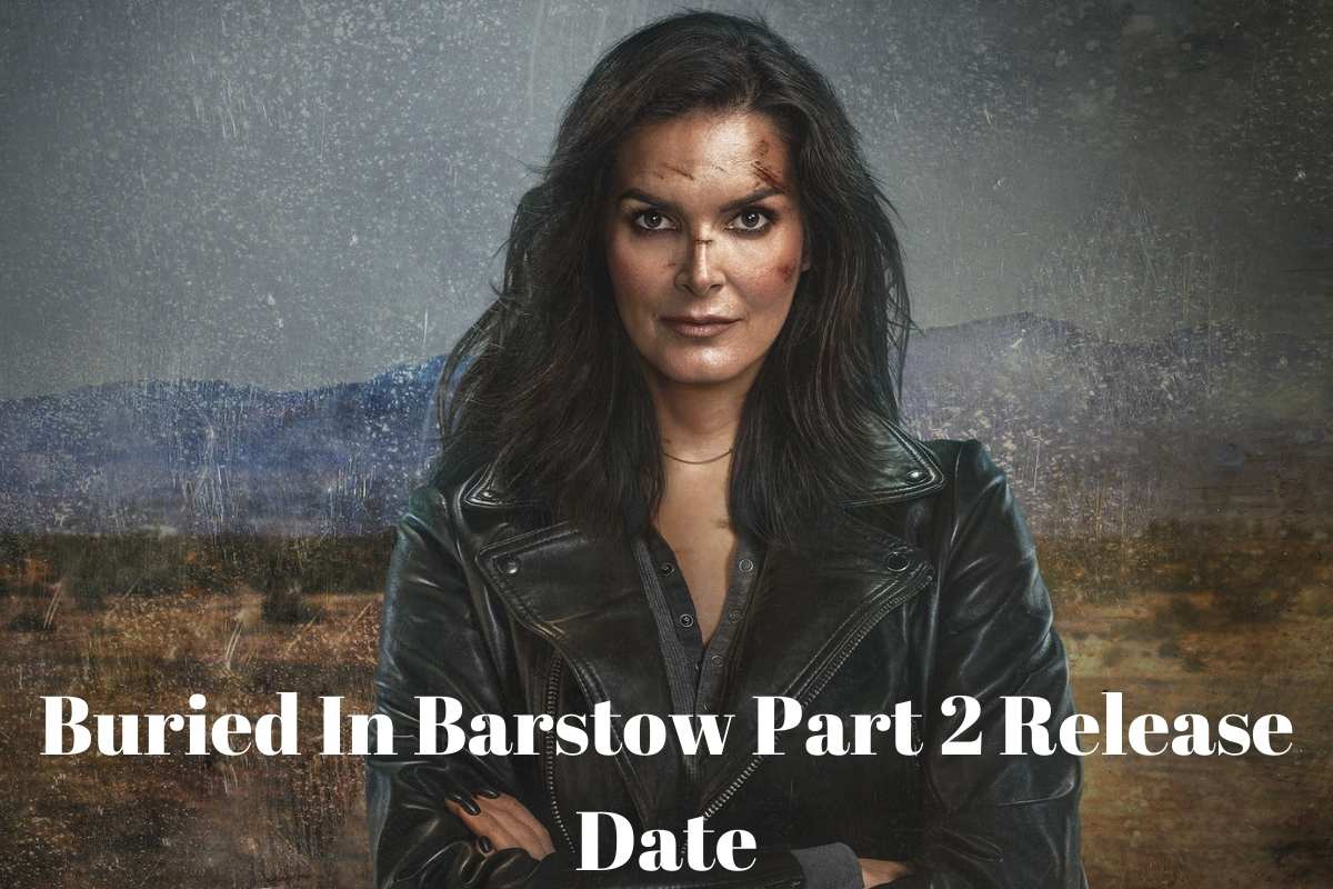 Buried In Barstow Part 2 Release Date Status