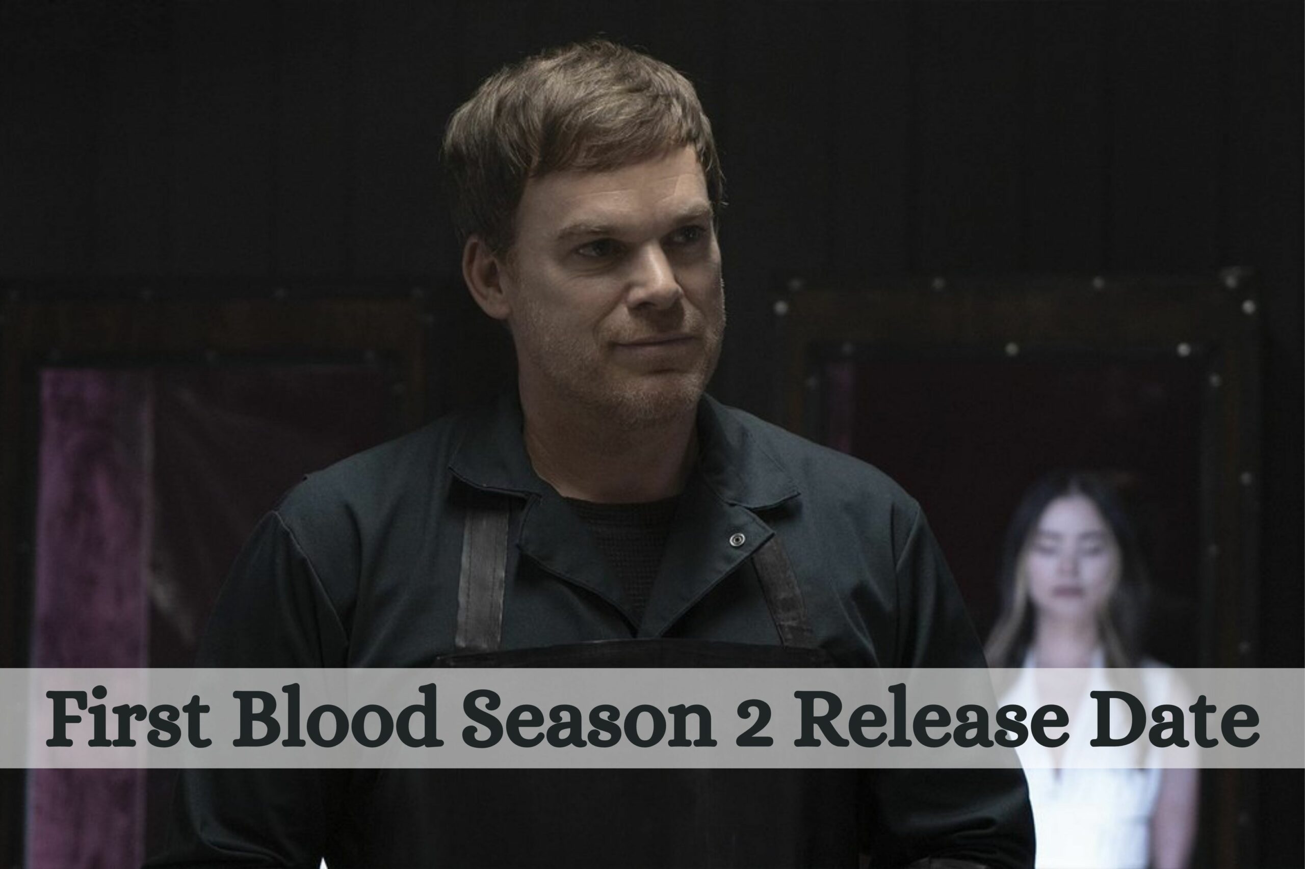 First Blood Season 2 Release Date Status, Cast And What Will Happen In The Storyline Check Here!