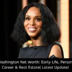 Kerry Washington Net Worth Early Life, Personal Life, Career & Real Estate( Latest Update)