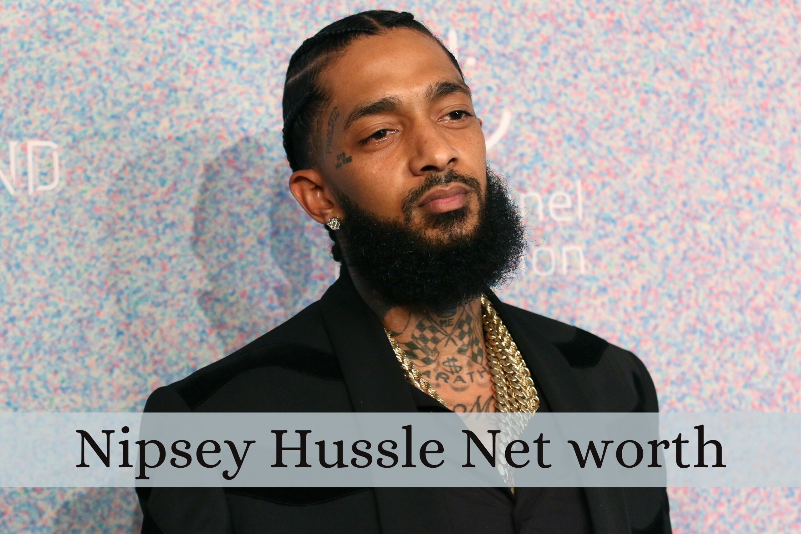 Nipsey Hussle Net worth After His Death And Who Killed Him and Why?