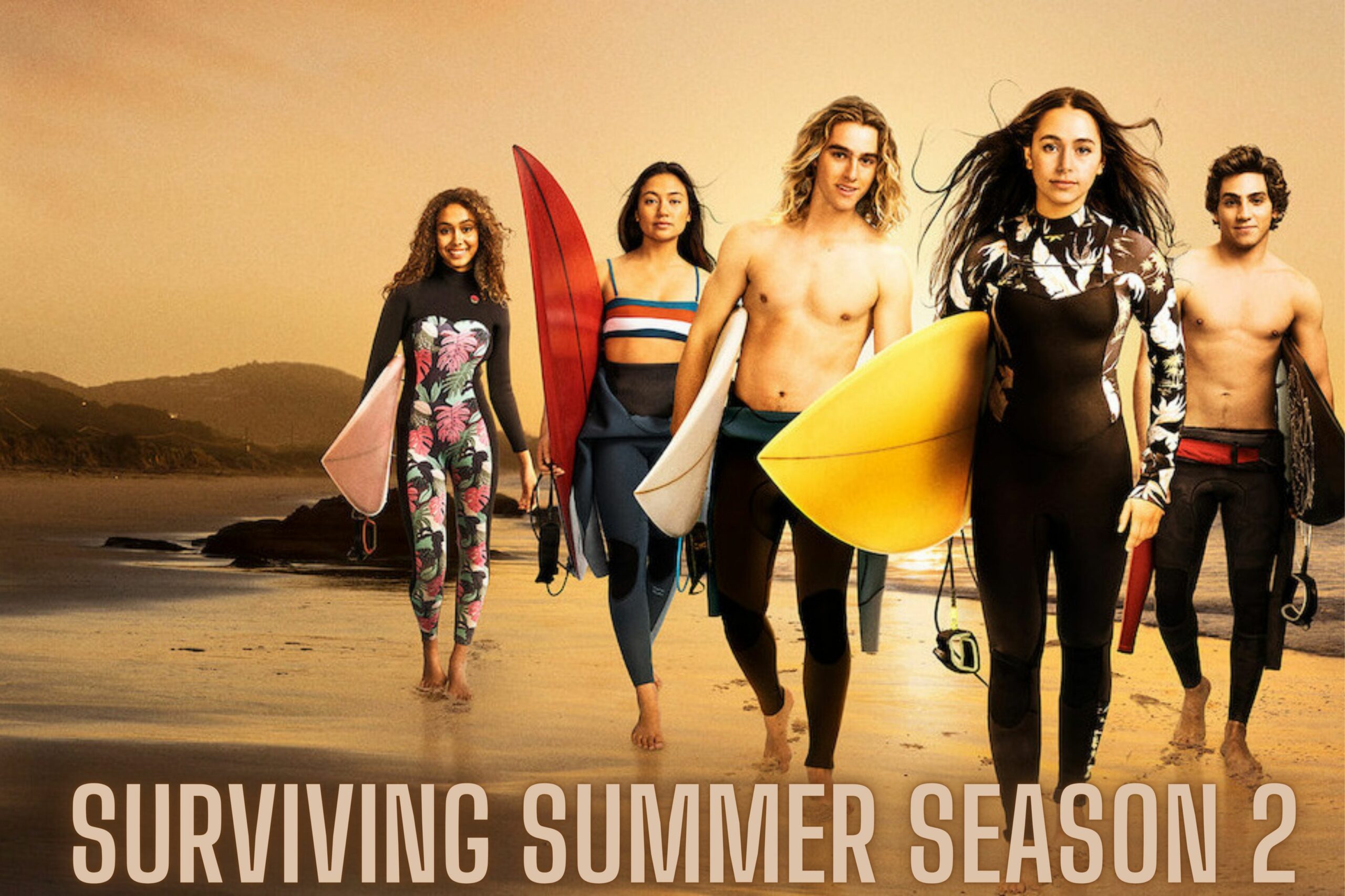 Surviving Summer Season 2 Release Date Status, Cast And Trailer Updates!