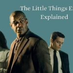 The Little Things Ending Explained