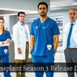 Transplant Season 3 Release Date Status, Storyline And Who Will Be In The Cast?
