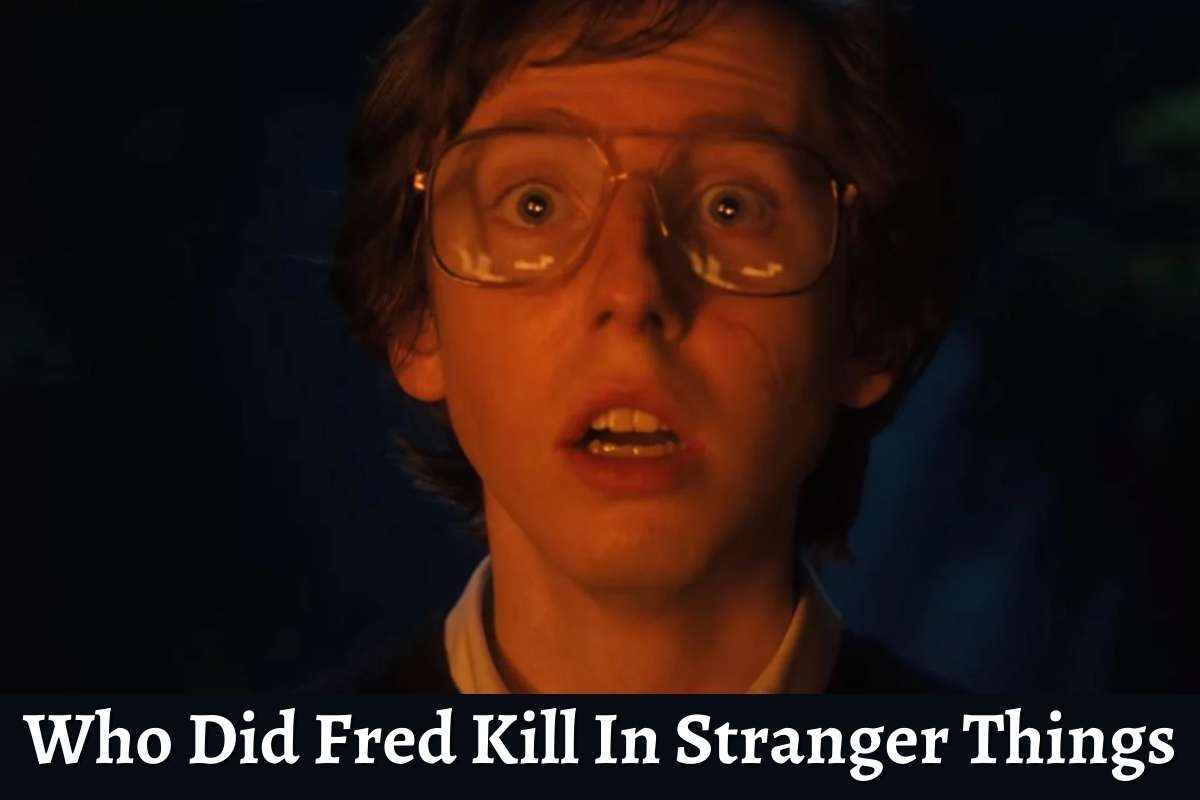 Who Did Fred Kill In Stranger Things