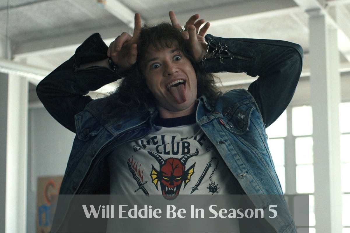 Will Eddie Be In Season 5
