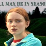 Will Max Be In Season 5