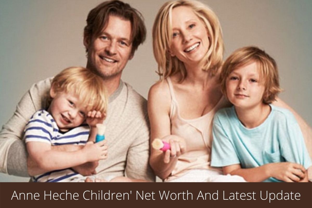 Anne Heche Children' Net Worth And Latest Update