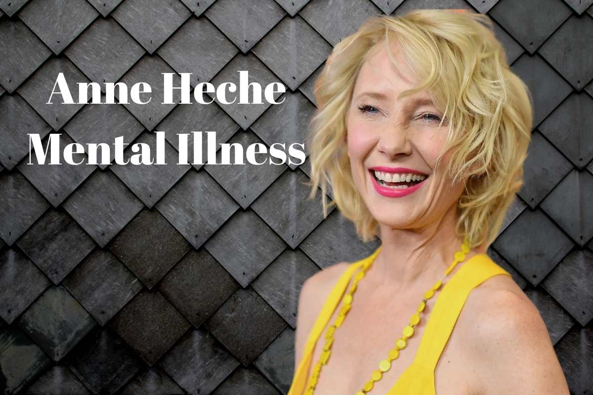 Anne Heche Mental Illness
