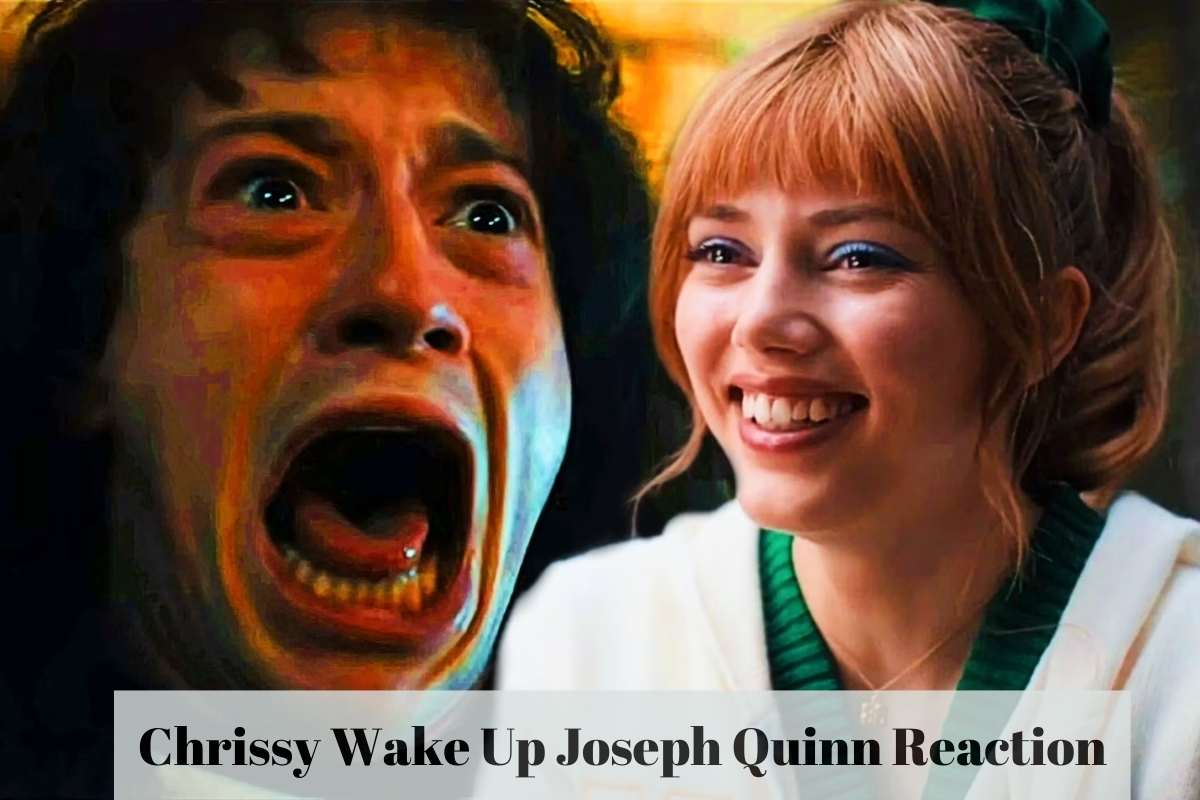 Chrissy Wake Up Joseph Quinn Reaction