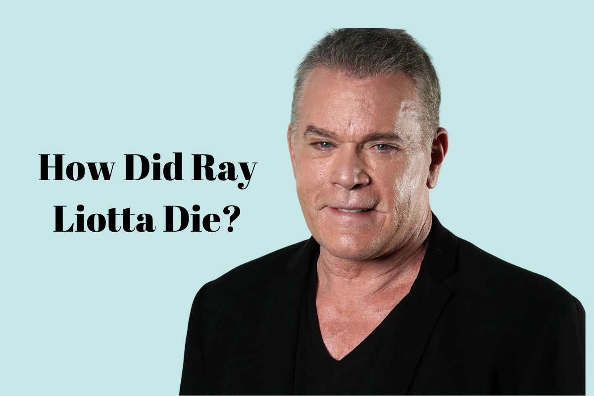 How Did Ray Liotta Die
