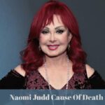 Naomi Judd Cause Of Death