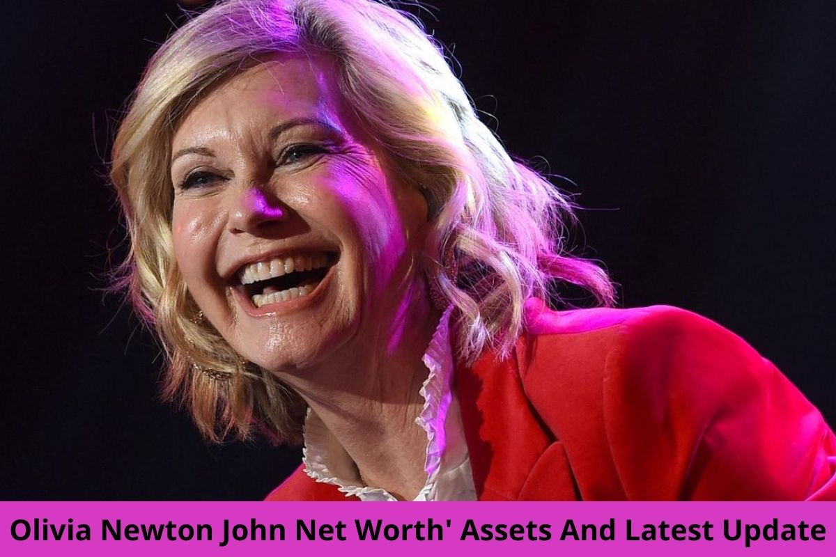 Olivia Newton John Net Worth' Assets And Latest Update