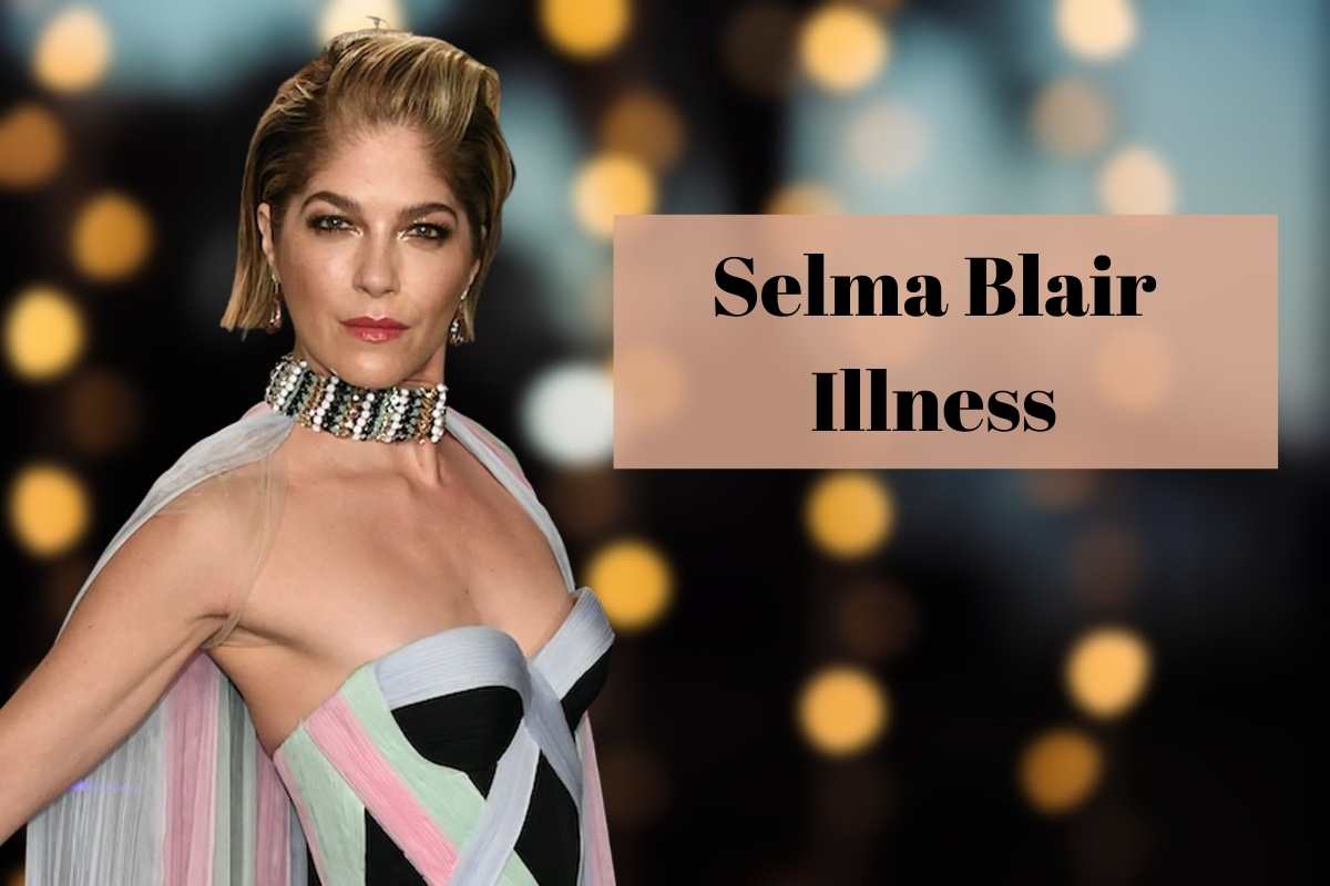Selma Blair Illness
