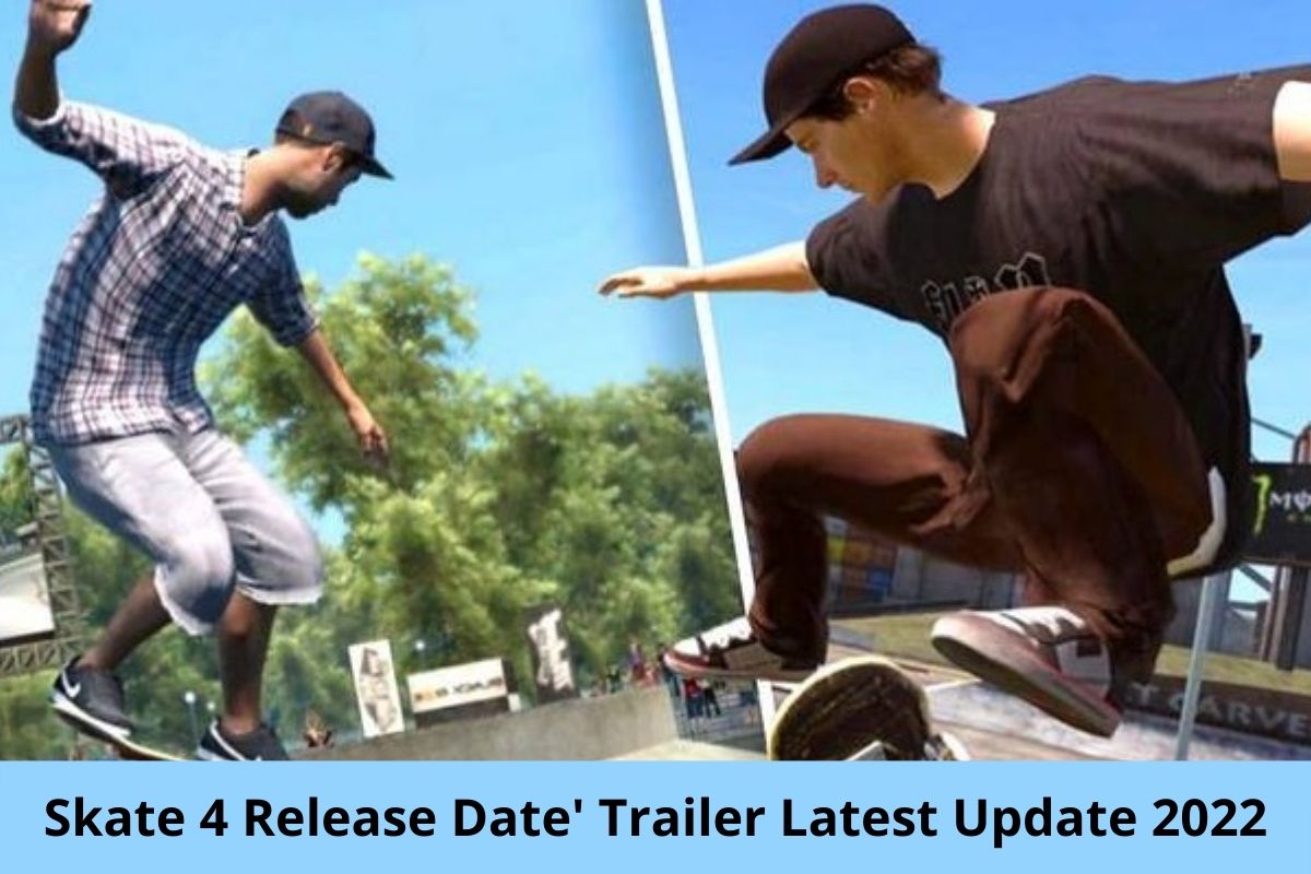 Skate 4 Release Date Status' Trailer Latest Update 2022