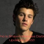 Who Is Shawn Mendes Dating in 2022? Is He Move On?