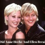 Why Did Anne Heche And Ellen Break Up