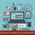 6 Practical Apps To Keep You Protected All The Time