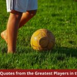 Football Quotes from the Greatest Players in the World