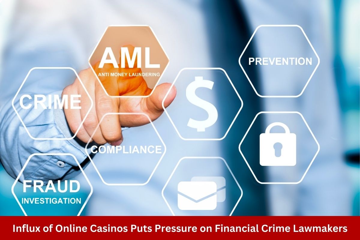Influx of Online Casinos Puts Pressure on Financial Crime Lawmakers