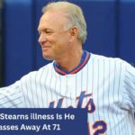 John Stearns illness Is He passes Away At 71